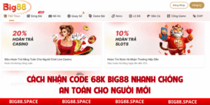 Cách nhận code 68k tại nhà cái big88 nhanh nhất