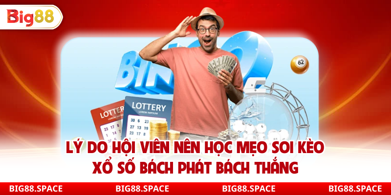 Lý do hội viên nên học mẹo soi kèo xổ số bách phát bách thắng