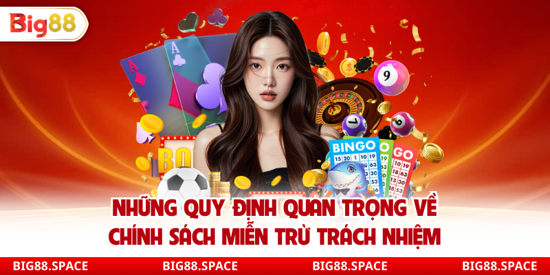 Những quy định quan trọng về chính sách miễn trừ trách nhiệm