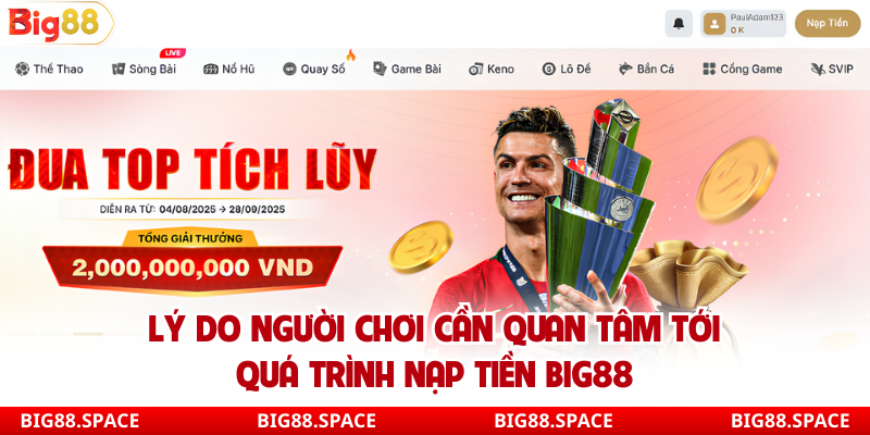 Lý do người chơi cần quan tâm tới quá trình nạp tiền Big88