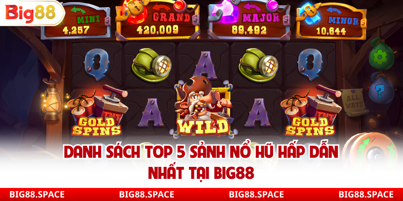 Danh sách top 5 sảnh nổ hũ hấp dẫn nhất tại Big88